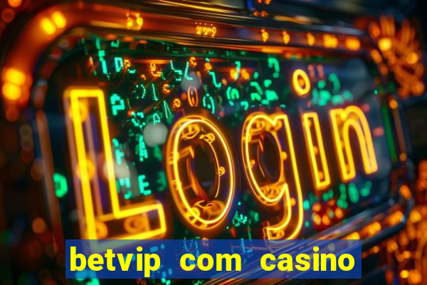 betvip com casino pgsoft fortune dragon